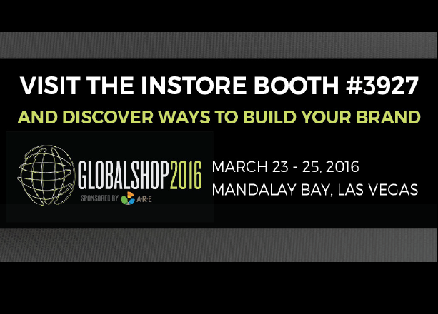 Visit the Instore booth at the Global Shop 2016.
