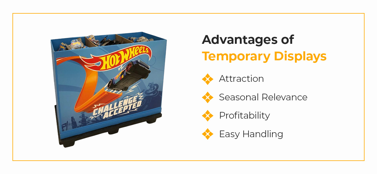 advantages of temporary displays