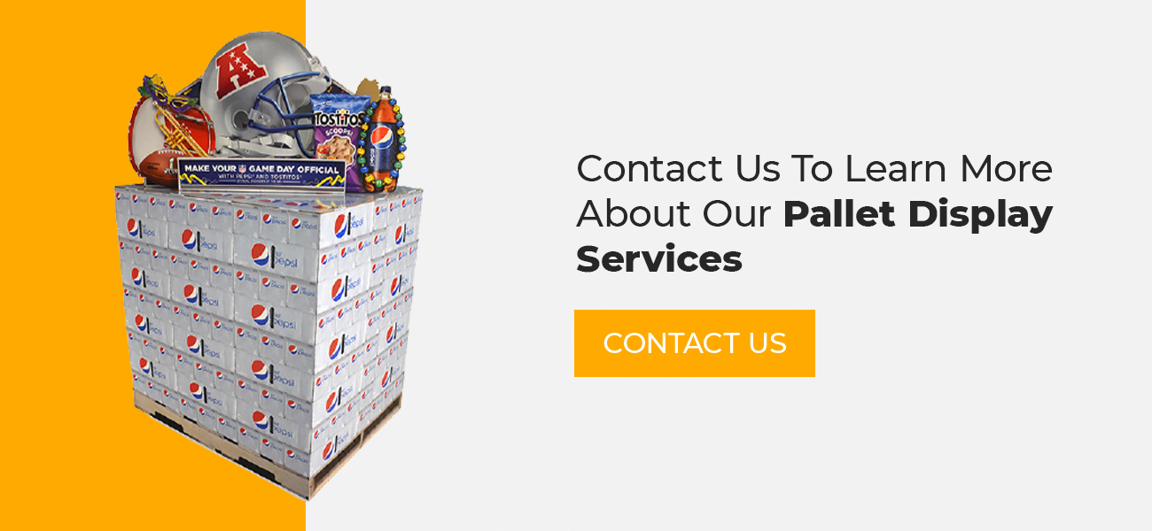learn more about our pallet display services