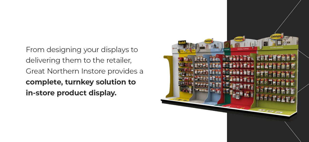 Great Northern Instore can design and deliver your displays